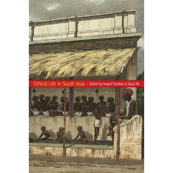 Ethical Life in South Asia, (Paperback)