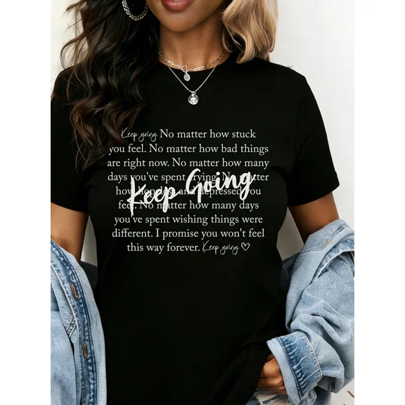 Women's Inspirational Keep Going Quote T-Shirt Mental Health Awareness Motivational Short Sleeve Black Tee