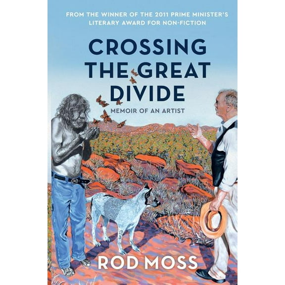 Crossing the Great Divide: Memoir of an Artist (Paperback) by Rod Moss