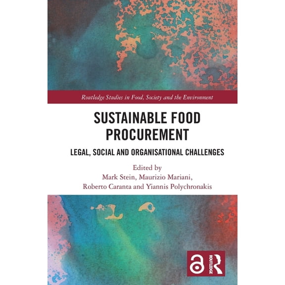 Routledge Studies in Food, Society and t Sustainable Food Procurement: Legal, Social and Organisational Challenges, (Paperback)