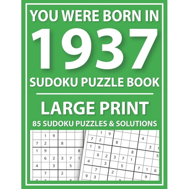 large print sudoku puzzle book you were born in 1937 a special easy to read sudoku puzzles for adults large print easy to read sudoku puzzles for seniors paperback large print walmart com