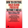 thumbnail image 1 of Pre-Owned How to Control High Blood Pressure Without Drugs (Mass Market Paperback) 0804101442 9780804101448, 1 of 1