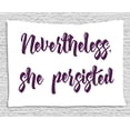 thumbnail image 1 of Feminist Tapestry, Monochrome Calligraphy Nevertheless She Persisted Quote on Plain Background, Wall Hanging for Bedroom Living Room Dorm Decor, 80W X 60L Inches, Eggplant White, by Ambesonne, 1 of 2