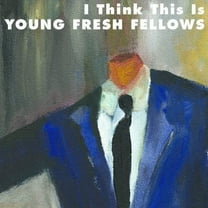 The Young Fresh Fellows - I Think This Is - Alternative - CD