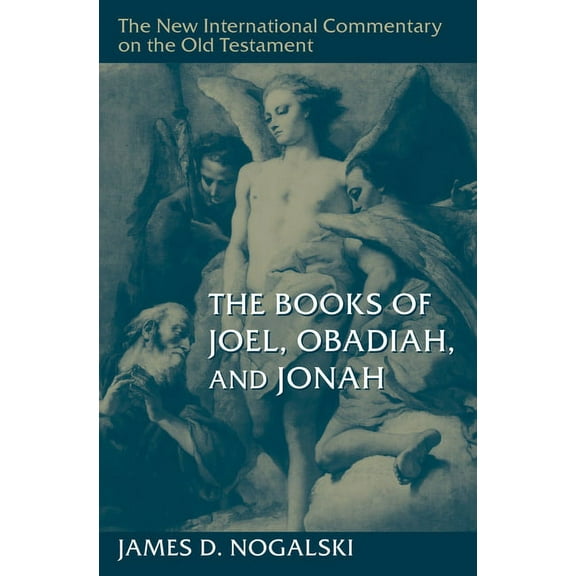 New International Commentary on the Old The Books of Joel, Obadiah, and Jonah, (Hardcover)