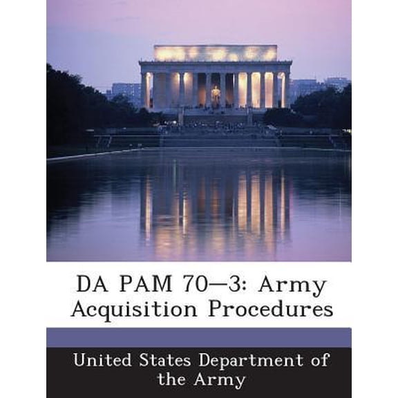 Da Pam 70-3: Army Acquisition Procedures Paperback