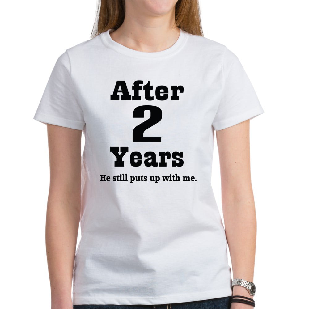 Encouragement particle entity CafePress - 2Nd Anniversary Funny Quote Women's T Shirt - Women's Classic T- Shirt - Walmart.com