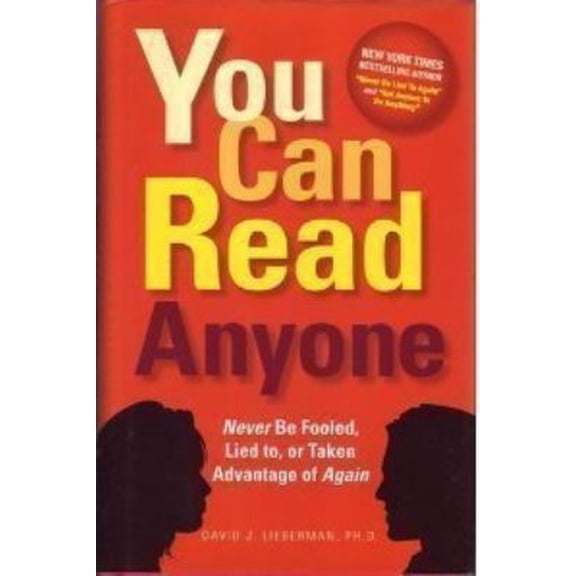 Pre-Owned You Can Read Anyone (Never Be Fooled, Lied To, or Taken Advantage of Again) (Hardcover) 1567319319 9781567319316
