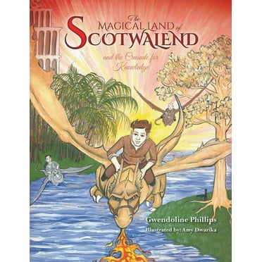 The MAGICAL LAND of SCOTWALEND and The Crusade for Knowledge (Paperback)