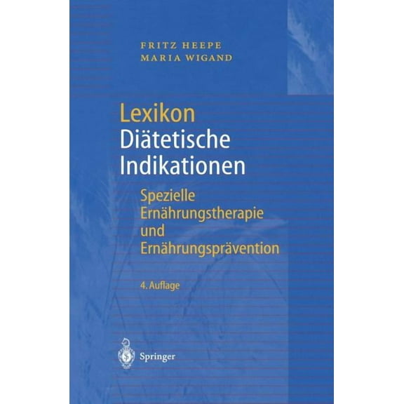 Lexikon DiÃ¤tetische Indikationen: Spezielle ErnÃ¤hrungstherapie Und ErnÃ¤hrungsprÃ¤vention, (Paperback)