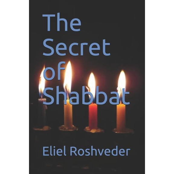 The Secret of Shabbat