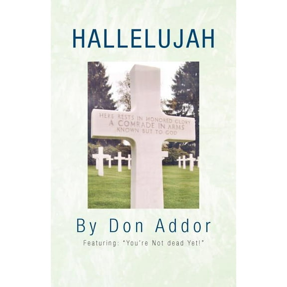 Hallelujah : Featuring-You're Not Dead Yet