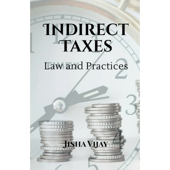 Indirect Taxes Law and Practice, (Paperback)
