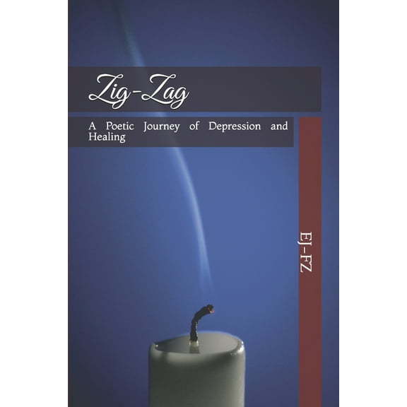 Zig-Zag: A Poetic Journey of Depression and Healing, (Paperback)