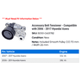 thumbnail image 2 of Accessory Belt Tensioner - Compatible with 2006 - 2017 Hyundai Azera 2007 2008 2009 2010 2011 2012 2013 2014 2015 2016, 2 of 2