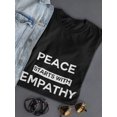 thumbnail image 3 of "Peace Starts With Empathy" Medium Front Quote Women T-Shirt, Female Medium, 3 of 4