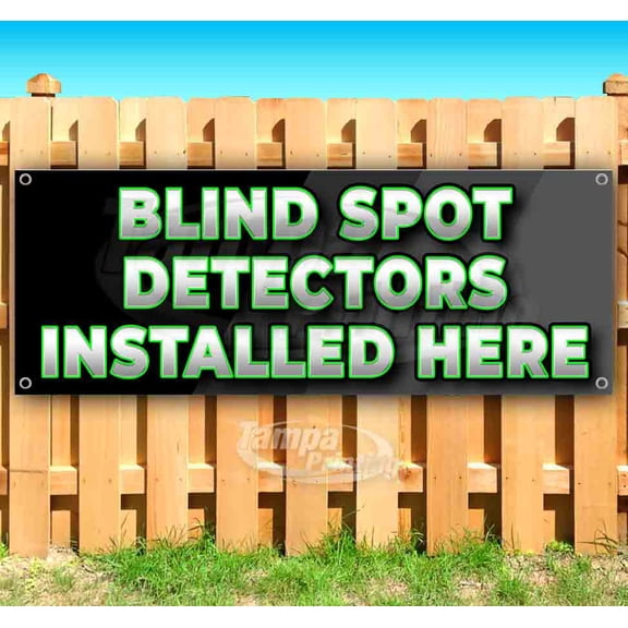 Blind Spot Detectors Installed Here 13 oz Vinyl Banner With Metal Grommets