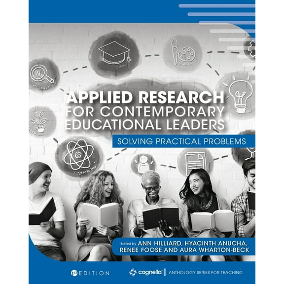 Applied Research for Contemporary Educational Leaders: Solving Practical Problems, (Paperback)