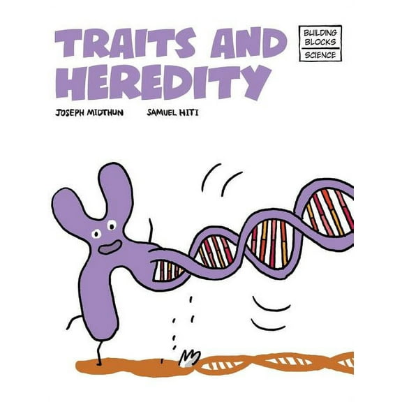 Building Blocks of Life Science 2/Hardco Traits and Heredity, Book 8, (Hardcover)
