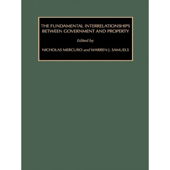 Economics of Legal Relationships The Fundamental Interrelationships between Government and Property, (Paperback)