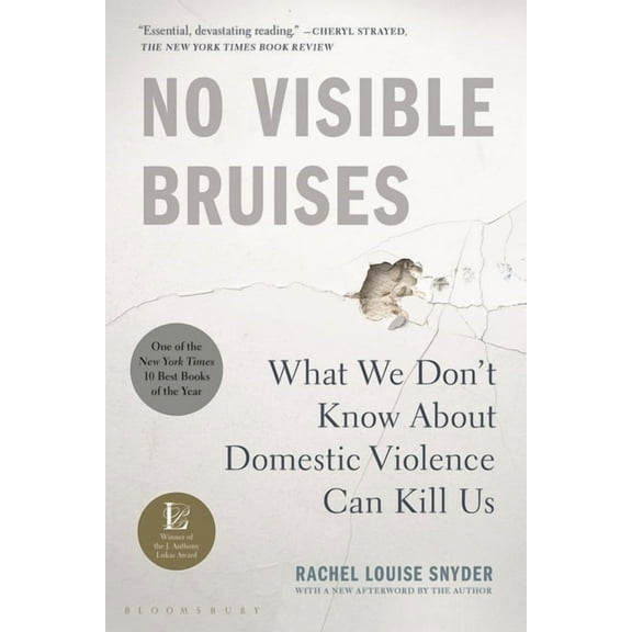 No Visible Bruises: What We Don't Know about Domestic Violence Can Kill Us, (Paperback)