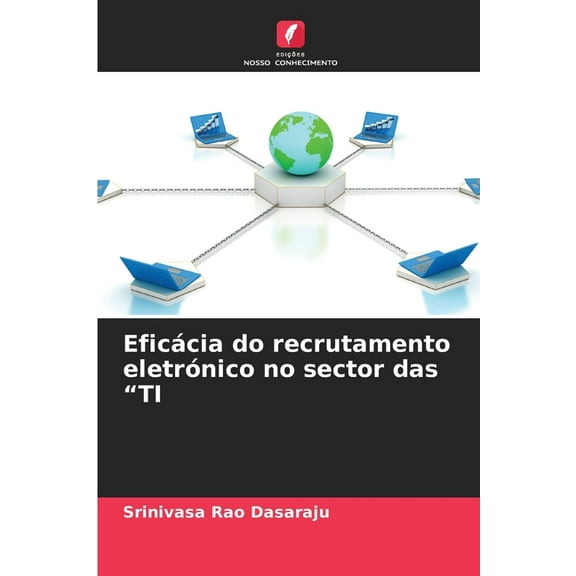 Eficácia do recrutamento eletrónico no sector das "TI, (Paperback)