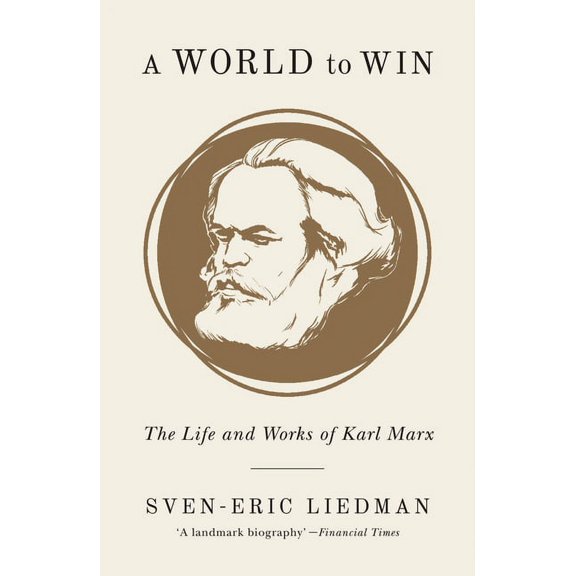 A World to Win: The Life and Works of Karl Marx, (Paperback)