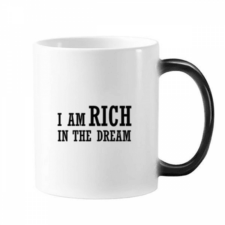 

I Am Rich In The Dream Changing Color Mug Morphing Heat Sensitive Cup With Handles 350 ml