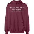 thumbnail image 2 of OXI Hoodie Sweatshirt - Of Course I Talk To Myself, Basic Casual Hoodie for Men's and Women Fleece Hoodie Long Sleeve - Maroon Medium, 2 of 3