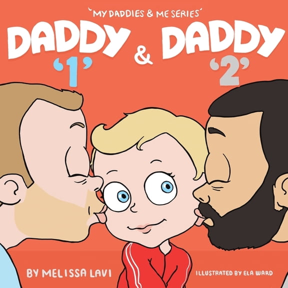 My Daddies & Me Daddy 1 and Daddy 2, Book 1, (Paperback)