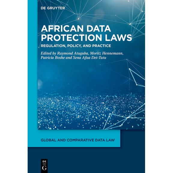 Global and Comparative Data Law African Data Protection Laws: Regulation, Policy, and Practice, Book 3, (Hardcover)