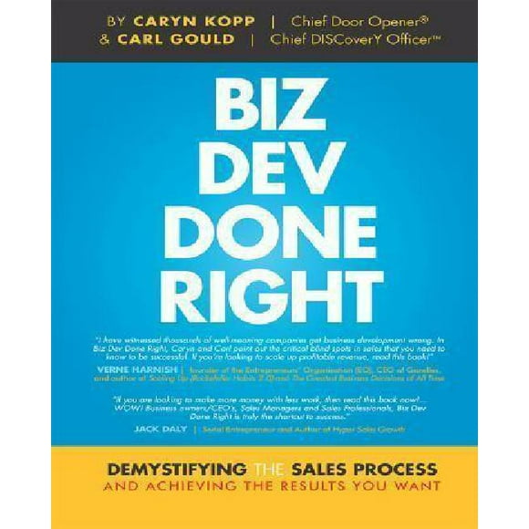 Biz Dev Done Right: Demystifying The Sales Process And Achieving The Results You Want