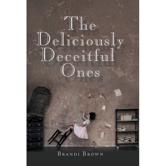 The Deliciously Deceitful Ones, (Hardcover)