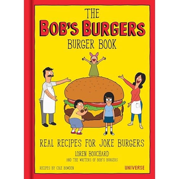 Pre-Owned The Bob's Burgers Burger Book: Real Recipes for Joke Burgers (Hardcover) 0789331144 9780789331144