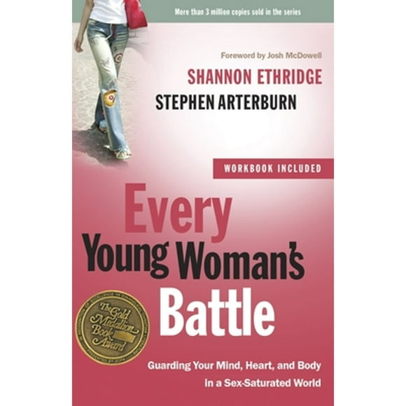 Pre-Owned Every Young Woman's Battle: Guarding Your Mind, Heart, and Body in a Sex-Saturated World (Paperback 9780307458001) by Shannon Ethridge, Stephen Arterburn