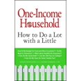 thumbnail image 2 of One-Income Household: How to Do a Lot with a Little, (Paperback), 2 of 2