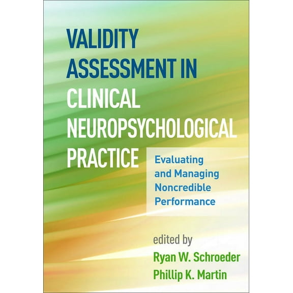 Evidence-Based Practice in Neuropsychology Series: Validity Assessment in Clinical Neuropsychological Practice : Evaluating and Managing Noncredible Performance (Hardcover)