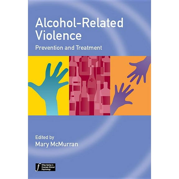 Wiley Forensic Clinical Psychology Alcohol-Related Violence, (Paperback)