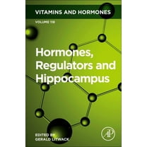 Vitamins and Hormones Hormones, Regulators and Hippocampus: Volume 118, Book 118, (Hardcover)