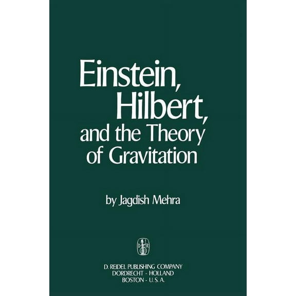 Einstein, Hilbert, and the Theory of Gravitation: Historical Origins of General Relativity Theory, (Paperback)