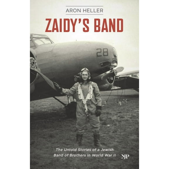 Zaidy's Band: The Untold Stories of a Jewish Band of Brothers in World War II, (Paperback)