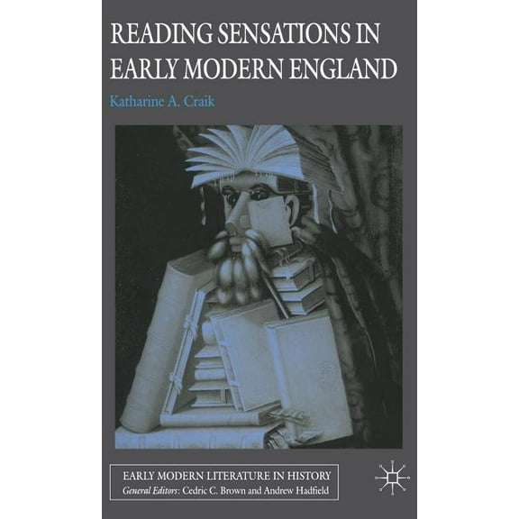 Early Modern Literature in History Reading Sensations in Early Modern England, (Hardcover)