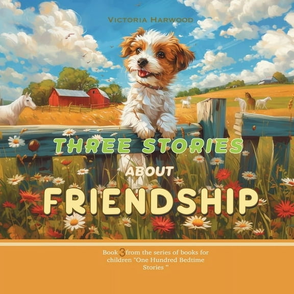 One Hundred Bedtime Stories Three Stories About Friendship, Book 3, (Paperback)