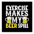 thumbnail image 1 of DistinctInk Custom Bumper Sticker - 3" x 3" Decorative Decal - Black Background - Exercise Makes My Beer Spill, 1 of 2
