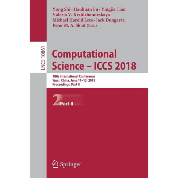 Computational Science - Iccs 2018: 18th International Conference, Wuxi, China, June 11-13, 2018, Proceedings, Part II, (Paperback)