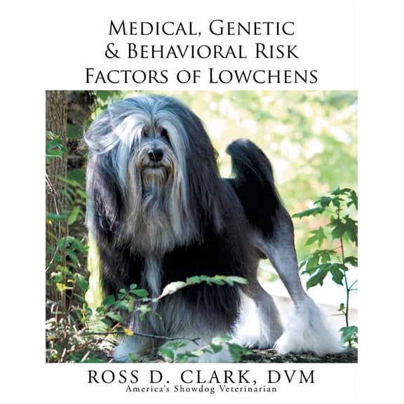 Medical, Genetic & Behavioral Risk Factors of Lowchens (Paperback)