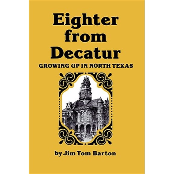 Pre-Owned Eighter From Decatur : Growing Up in North Texas (Paperback)
