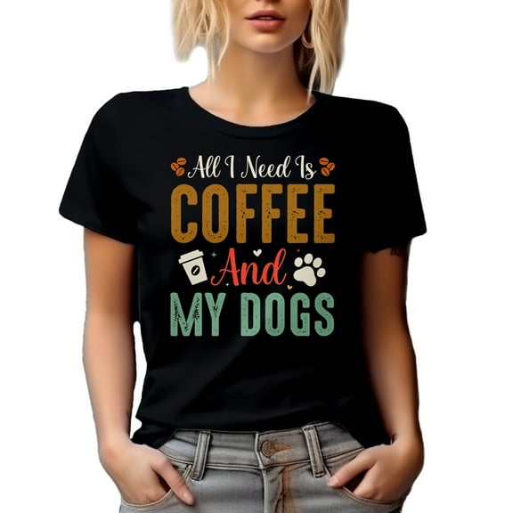 All I Need Is Coffee and My Dogs - Furry Parent or Owner, Dog Lover, Black T-Shirt, Small