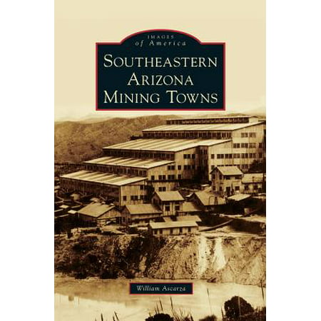 Southeastern Arizona Mining Towns