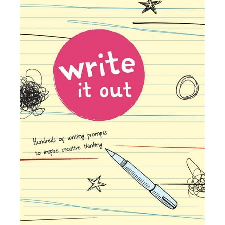 Write It Out : Hundreds of Writing Prompts to Inspire Creative (Best Creative Writing Mfa)